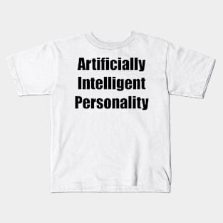 Artificially intelligent personality Kids T-Shirt